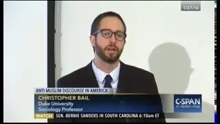 Video: Anti-Muslim Discourse in America &ndash; Dr. Christopher Bail (CAIR/C-SPAN)