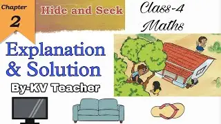 (PART-1) Hide and Seek / Class-4 Maths NCERT Chapter-2 Lesson Explanation and Solution By-KV Teacher