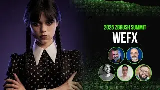 ZBrush Summit 2025 - WeFX Presents 