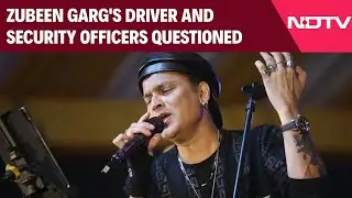 Zubeen Garg Death Probe: Singer's Driver And Security Officers Questioned