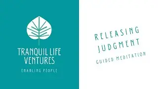 Guided Meditation to Release Judgment | Mindfulness Meditation for Shifting and Self Love
