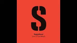 Superlover - Luv U Too Much