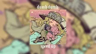 𝙙𝙪𝙢𝙗 𝙙𝙪𝙢𝙗 // 𝙨𝙥𝙚𝙚𝙙 𝙪𝙥