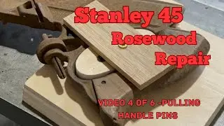 Stanley 45 Rosewood Repair - pulling handle pins