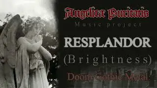 Angelic&aelig; Puritatis - Resplandor (GOTHIC DOOM METAL) Official Audio-Video with lyrics.