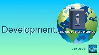 Development. The Geographer&rsquo;s Dictionary.