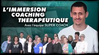 L&rsquo;immersion Coaching-Th&eacute;rapeutique : dans les coulisses avec les super-coachs (vlog)