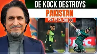 De Kock Destroys Pakistan | PAK vs SA 2nd ODI | Ramiz Speaks