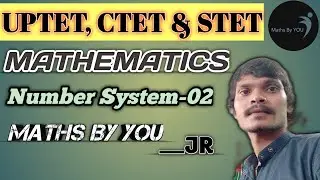 Maths for UPTET, CTET & SUPERTET /#numbersystem-02 #MathsByYOU by JR #Mathsuptet/#ctet /#supertet