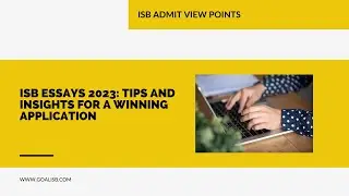 ISB Essays 2023: Tips and Insights for a Winning Application