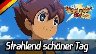 Inazuma Eleven GO: Licht Opening - Strahlend sch&ouml;ner Tag ( German | Deutsch ) HQ