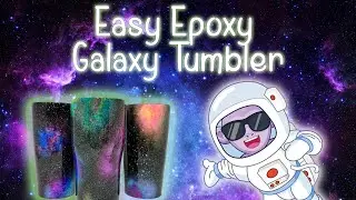Easy Epoxy Galaxy Tumbler - Using Spray Paint, Inks, and Epoxy