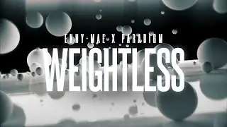 Enny-Mae x Paradigm - Weightless (Official Visualizer)