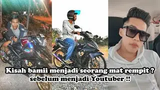 Kisah Bamii Jadi seorang Mat rempit.. Enjin pecah race sampai tak ingat dunia !!!