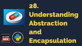 Understanding Abstraction and Encapsulation in OOP | Python Tutorials For Beginners