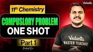 11th Chemistry | Compulsory Problems One Shot Part 1 | Prakash Sir