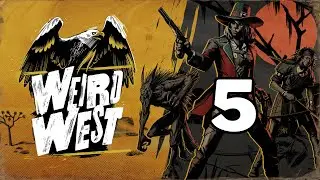 ONDE EST&Aacute; A CHAVE ORNAMENTADA? - WEIRD WEST #5 | Gameplay em Portugu&ecirc;s