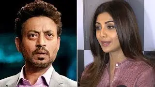 Shilpa Shetty's REACTS on Irrfan Khan's HEALTH