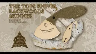 TOPS Knives Backwoods Skinner Introduction