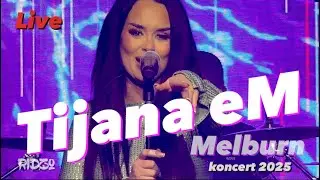 Tijana eM LIVE Koncert Melburn 2025 Zena Od Sultana - Mix Songs