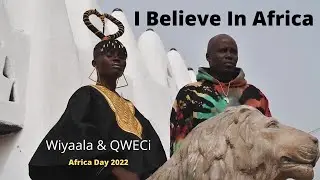 I Believe In Africa (Official Video) - Wiyaala & QWECi