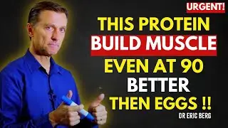 Build Muscle After 70 8 Proteins That Work Better Than Eggs!  Dr Eric Berg
