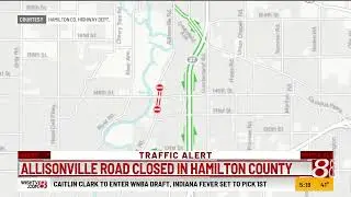 Allisonville Road closed in Hamilton County
