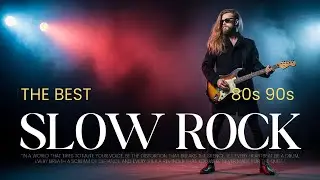 Slow Rock Music 80s 90s &bull; Slow Rock Melodies for Still Souls
