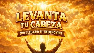 Lo Mejor Aún Está por Venir | Alabanza de Esperanza- levanta tu cabeza