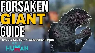 Tips to defeat Once Human Forsaken Giant - Once Human Forsaken Giant