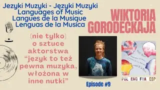 #9 [POL] Wiktoria Gorodeckaja | Wywiad | &ldquo;język to też pewna muzyka, włożona w inne nutki&rdquo; | 2024