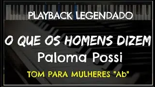 🎤 O Que Os Homens Dizem (PLAYBACK LEGENDADO no Piano – TOM FEMININO 