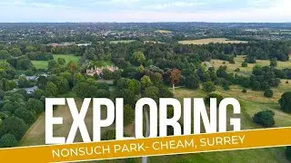 Enjoy the Hidden Gem and Natural Beauty of Nonsuch Park @ Cheam | A Tudor Legacy of England