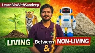 Living, Non-living Things -Explanation-Can you tell the difference?! Science !By Sandeep sir