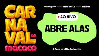 SAULO FERNANDES , DOM CHICLA AO VIVO - ABRE ALAS | CARNAVAL DE SALVADOR - Carnaval da Macaco 2026