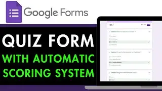 How to Make a Quiz Form With Automatic Scoring System in Google Forms 2025 (Step-by-Step)