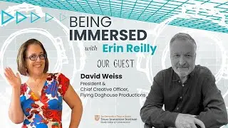 Being Immersed: Illusion | David Weiss - Creative Officer, Flying Doghouse Productions