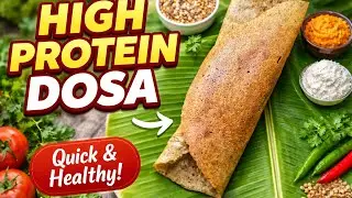High Protein Dosa