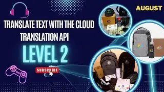 Translate Text with the Cloud Translation API Lab Solution | Short Trick | August Level 2