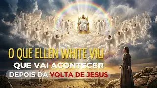 A VISÃO do FINAL do GRANDE CONFLITO | Ellen White