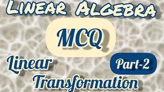Matrix of Linear Transformation|Linear Algebra|MCQ|CSIR NET