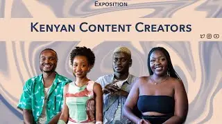 Do you want to be famous? | Kenyan Content Creators | Exposition: Ep 11