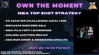 Own the Moment: NBA Top Shot Podcast - E39 - Cool Cats, Auctions, and the State of Top Shot!