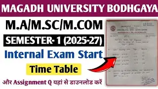 Magadh University PG Internal Exam 2025 | M.A M.Sc M.Com Semester-1 Time Table | Assignment Ques