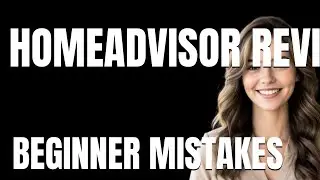 How to Use HomeAdvisor Review Properly  Beginner Mistakes That Cost You