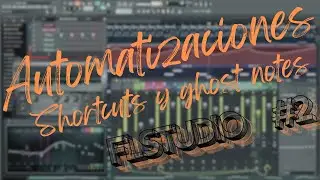 Fl Studio para principiantes #2 l Shortcuts, automatizaciones y ghost notes