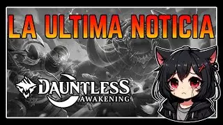 Confirmaci&oacute;n del cierre permanente de Dauntless