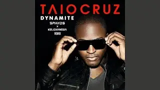 Taio Cruz, Spayds - Dynamite (kelexandra Remix)
