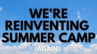 REINVENTING CAMP - Texas Summer Camps