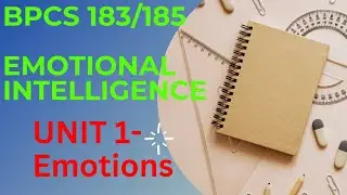 BPCS 183 UNIT 1 :CONCEPT OF EMOTIONS